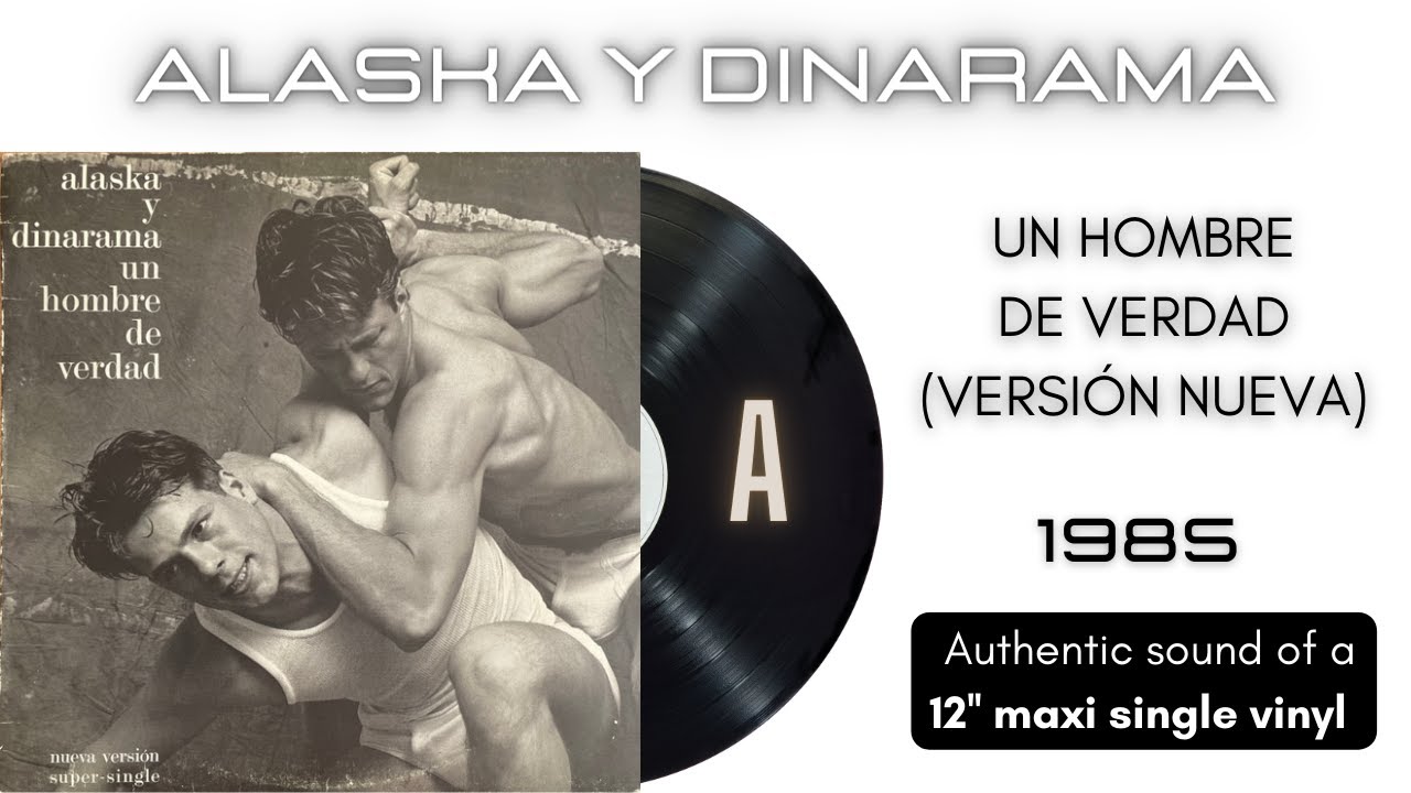 Alaska y Dinarama - Un Hombre de Verdad (Versión Nueva) [12'' maxi single]