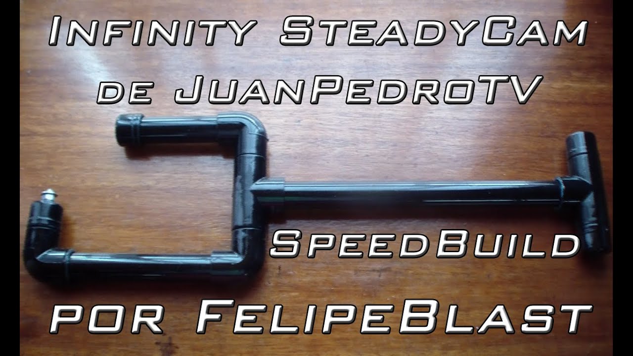 Haciendo el Infinity SteadyCam de JuanPedroTV | SpeedBuild por FelipeBlast