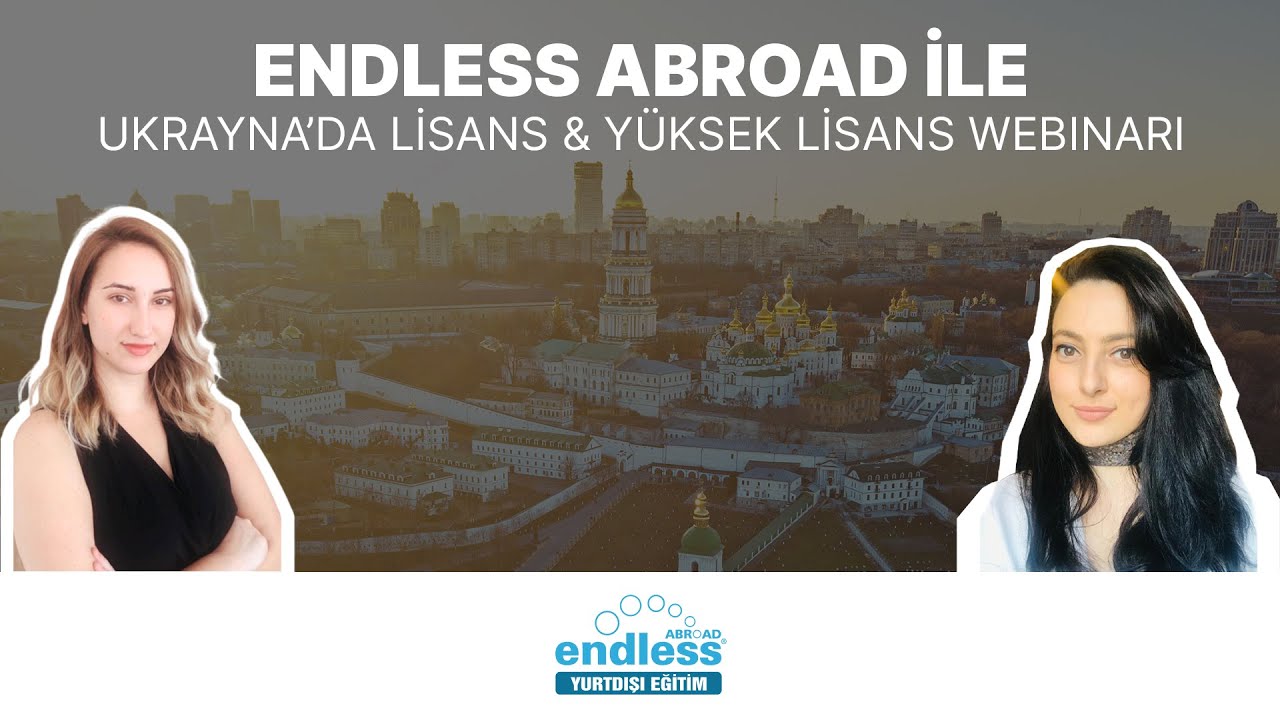 Endless Abroad - Ukrayna'da Lisans & Yüksek Lisans Eğitim Webinarı