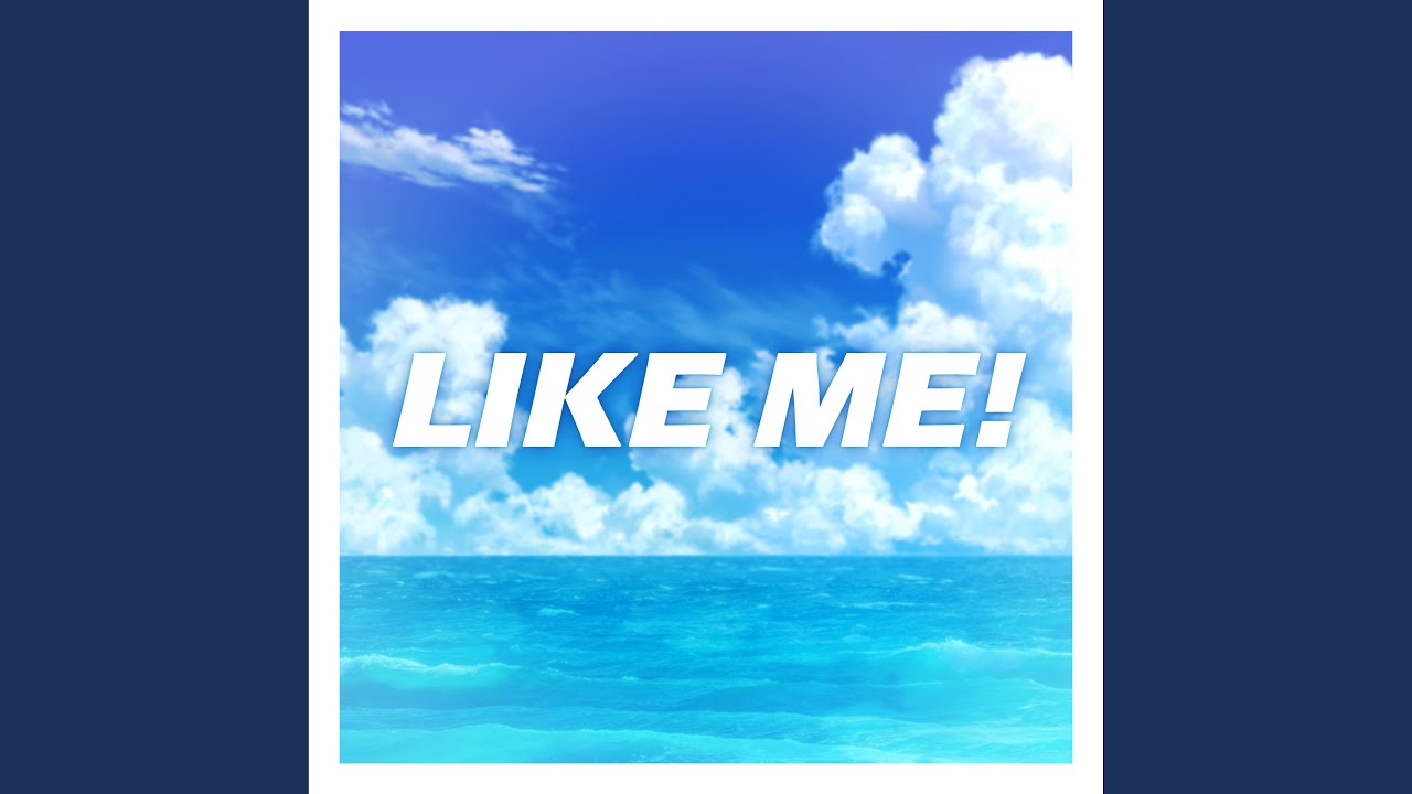 LIKE ME!