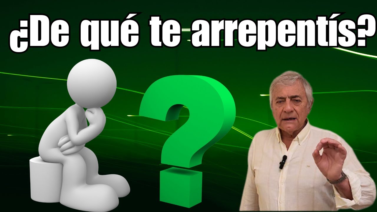 ¿DE QUÉ TE ARREPENTÍS?
