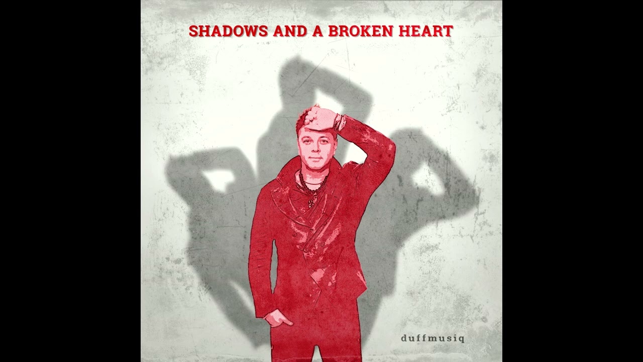 SHADOWS and a BROKEN HEART - Duffmusiq (2026)