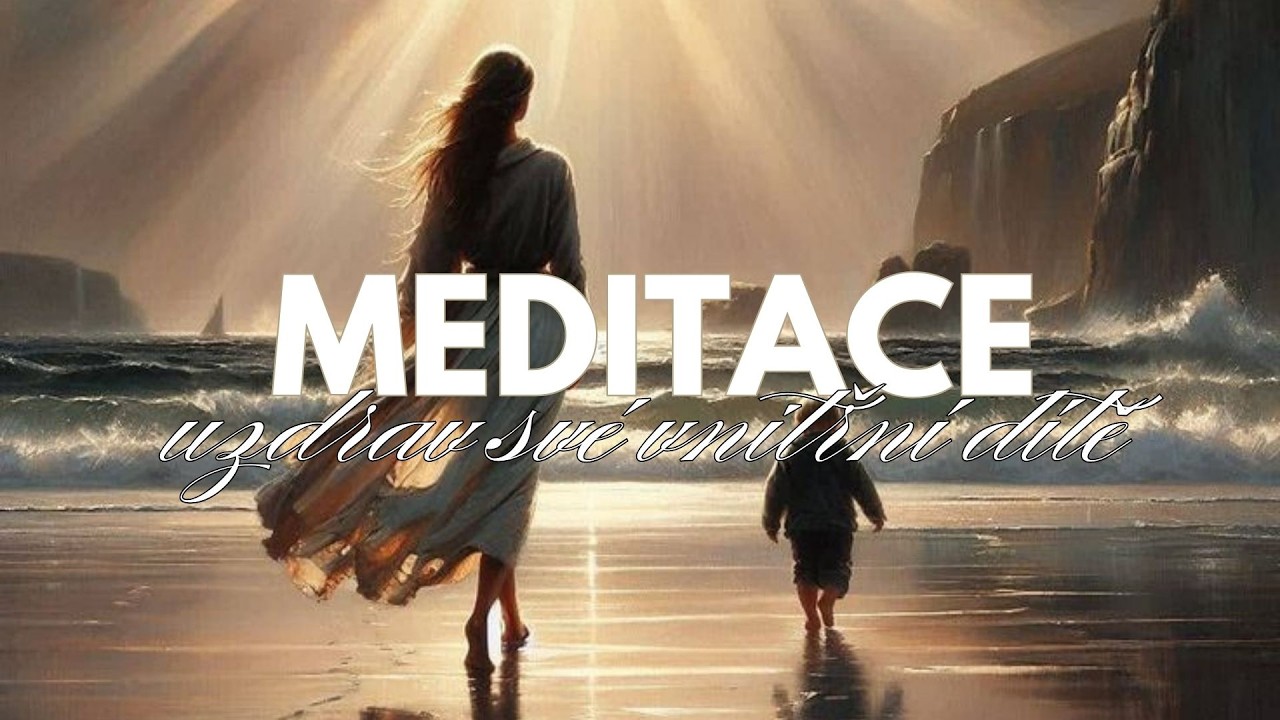 MEDITACE ZAHOJ SVÉ VNITŘNÍ DÍTĚ 👼💖💗👶|ZMEŇ SVŮJ ŽIVOT DEN 55 z 365  #zdraví #sebevědomí #meditace
