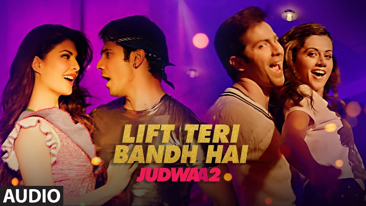 Lift Teri Bandh Hai Full Song | Judwaa 2 | Varun | Jacqueline | Taapsee | Anu Malik