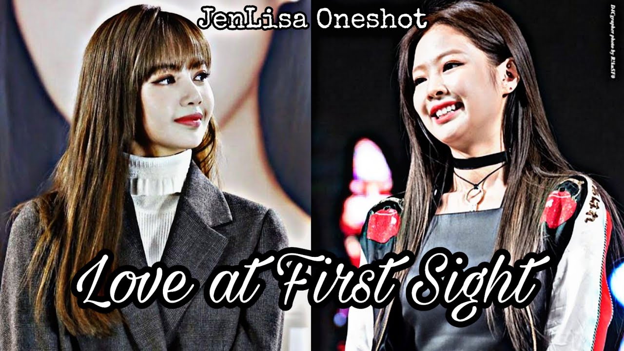 JENLISA ONESHOT - Love at First Sight | Part 1