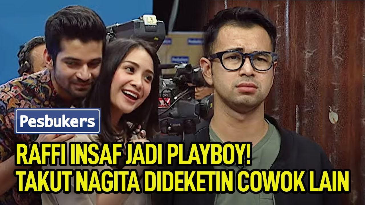 Raffi Ahmad Insaf jadi Playboy! Takut Nagita Dideketin Cowok Lain