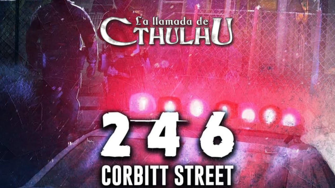 Reseña de 246 Corbitt Street | La Llamada de Cthulhu