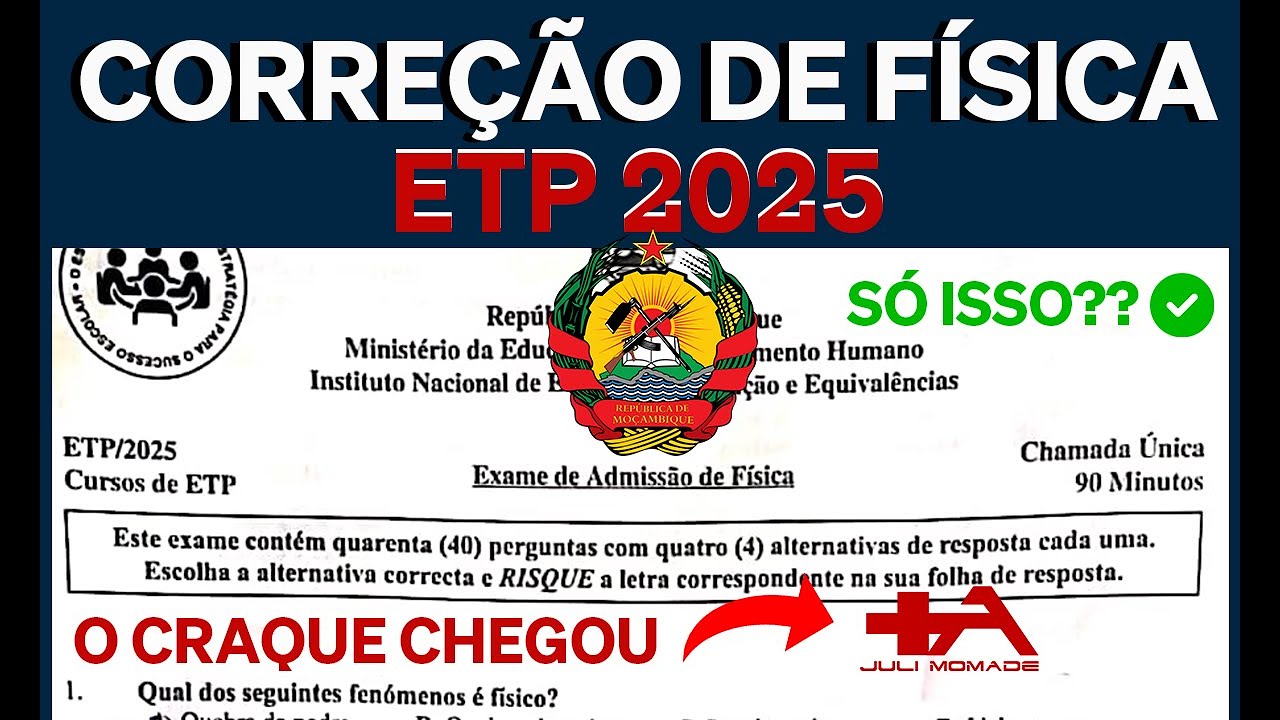Correção Detalhada do Exame de Física ETP 2025 com Explicações-Juli Momade