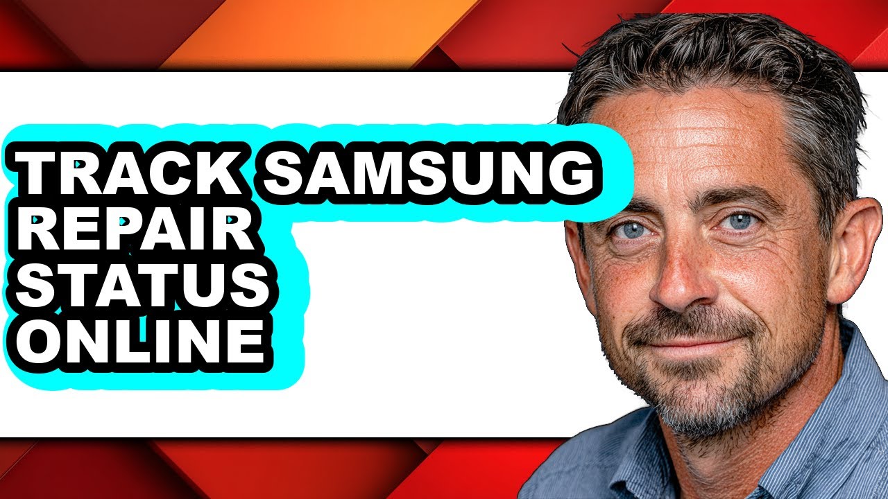 How to Track Samsung Repair Status Online - Step by Step