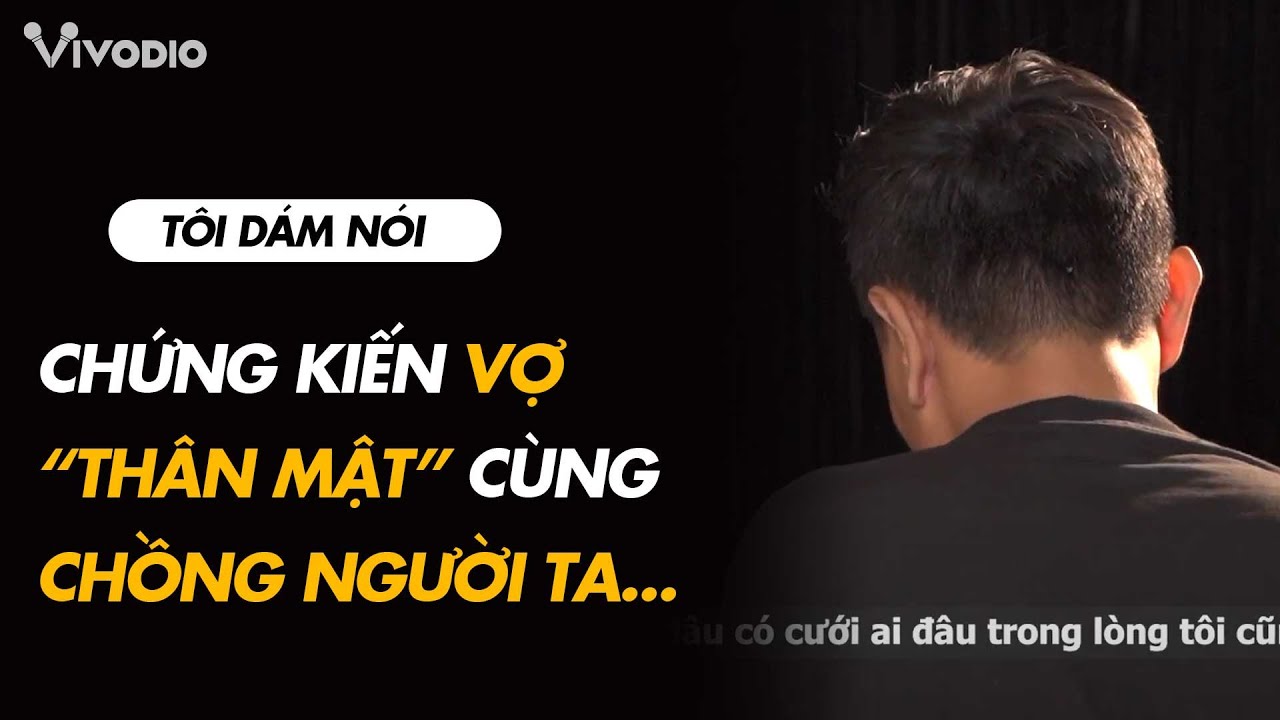Vì tiền mà vợ lén lút NGOẠI TÌNH với người ĐÀN ÔNG ĐÃ CÓ GIA ĐÌNH | TÔI DÁM NÓI