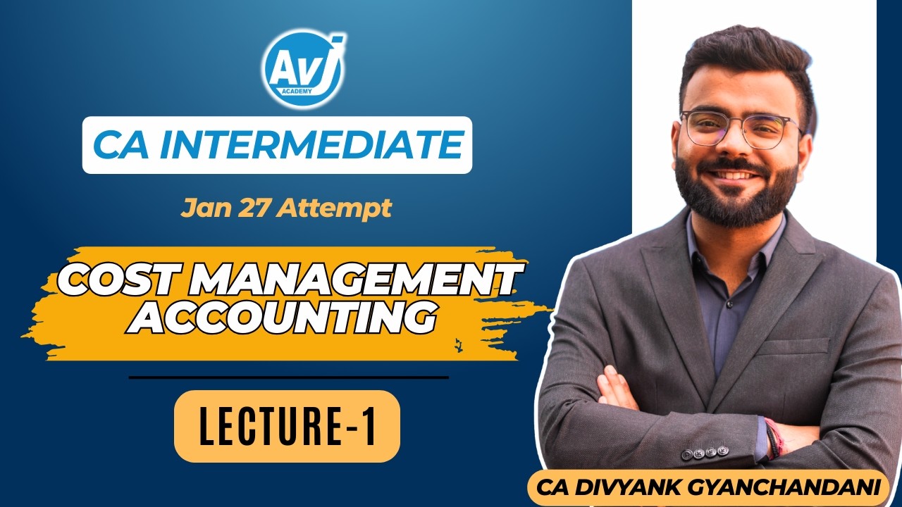 CA Inter Cost & Management Accounting Lecture 1 | CA Divyank Gyanchandani