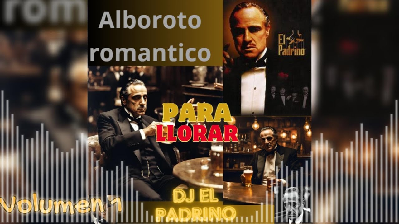 Alboroto romantico mix volumen 1- dj- El Padrino
