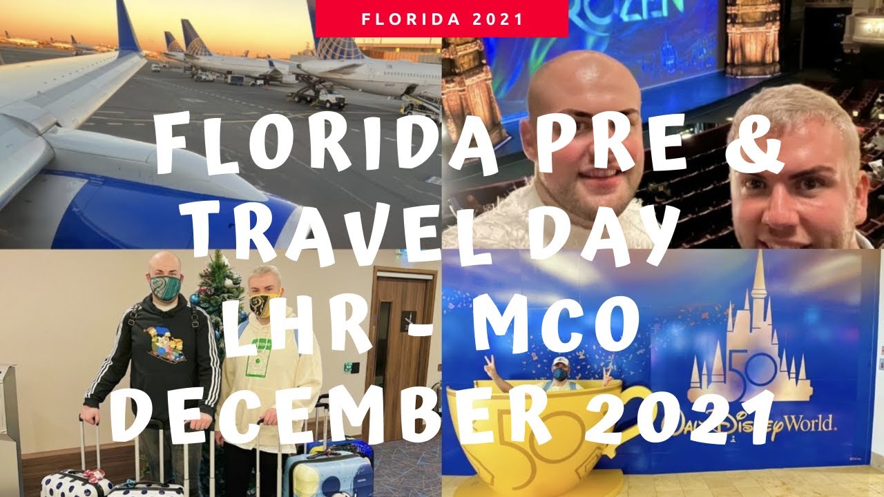 Florida Pre & Travel Day | LHR - MCO | December 2021