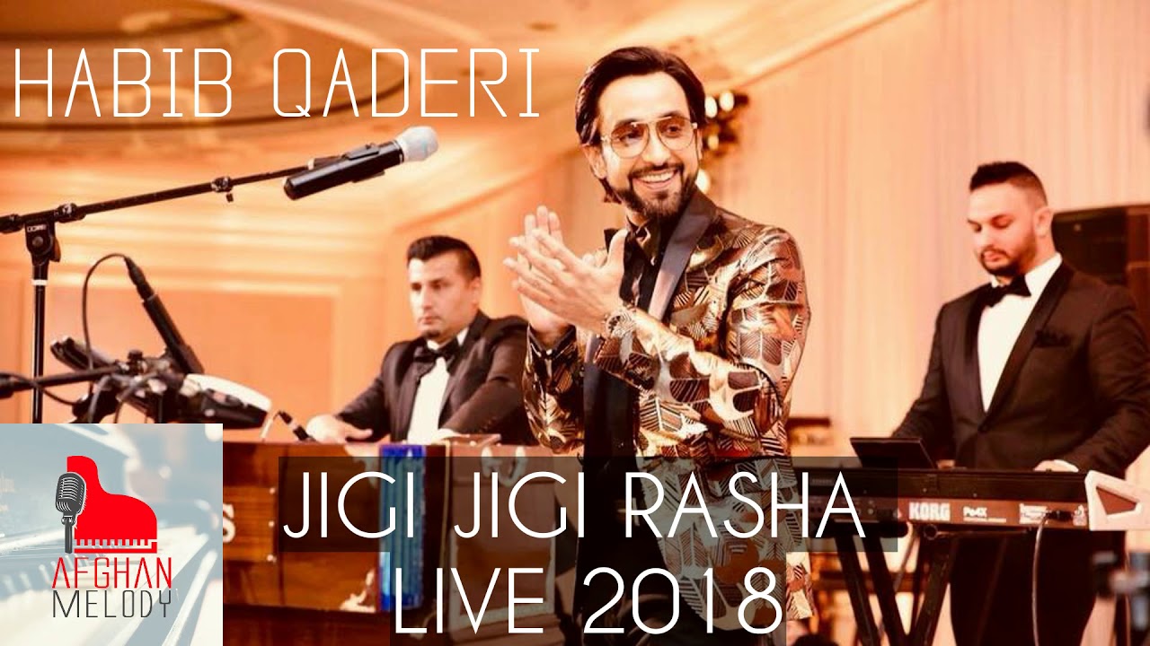 Habib Qaderi - Jigi Jigi Rasha [LIVE 2018]