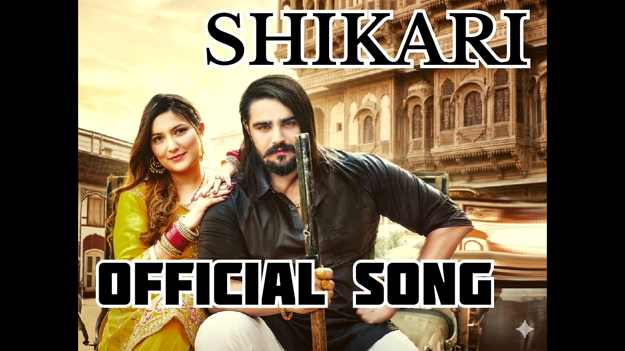 OFFICIAL SONG SHIKARI 