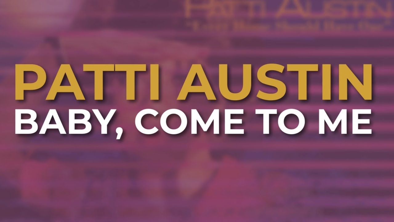 Patti Austin feat. James Ingram - Baby, Come To Me (Official Audio)
