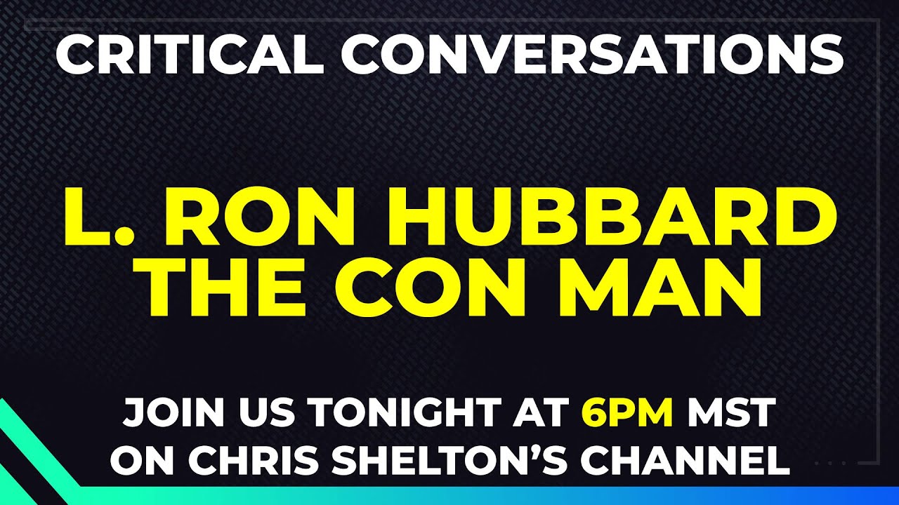 Critical Conversations 03.08.24 - Hubbard the Con Man