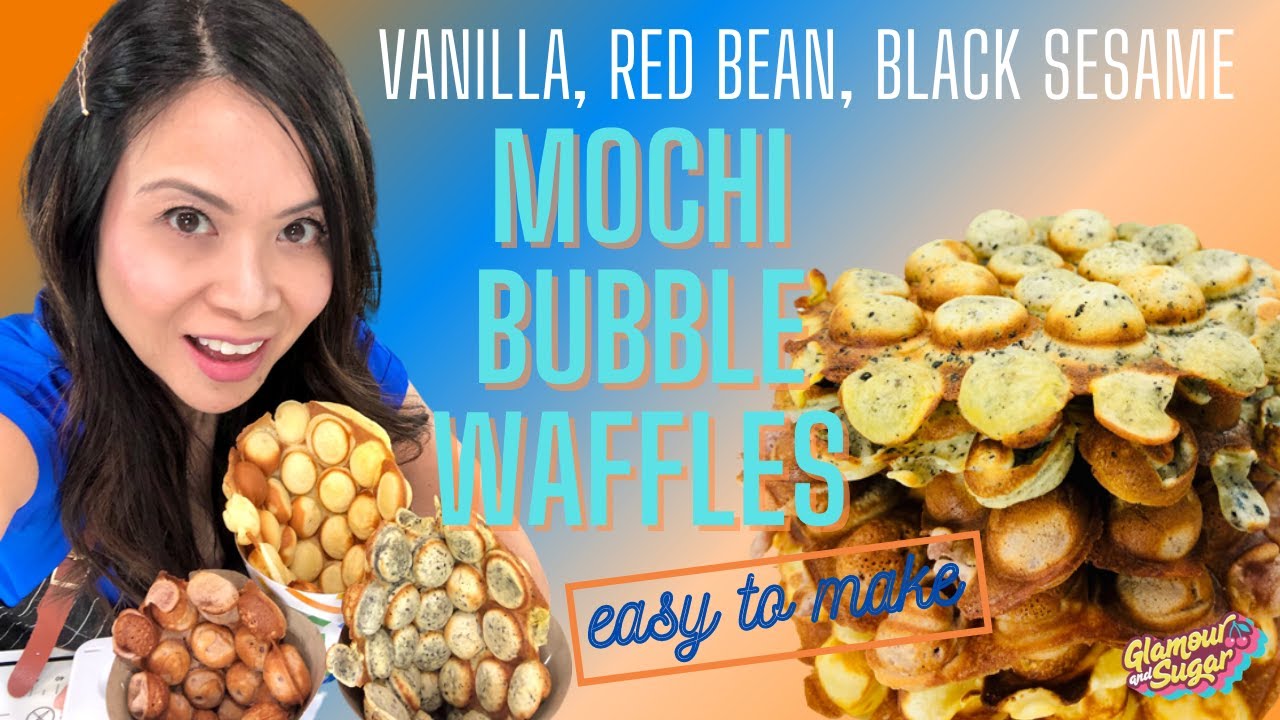 HONG KONG BUBBLE WAFFLES MOCHI STYLE! Easy vanilla, red bean, black sesame recipe |Glamour and Sugar