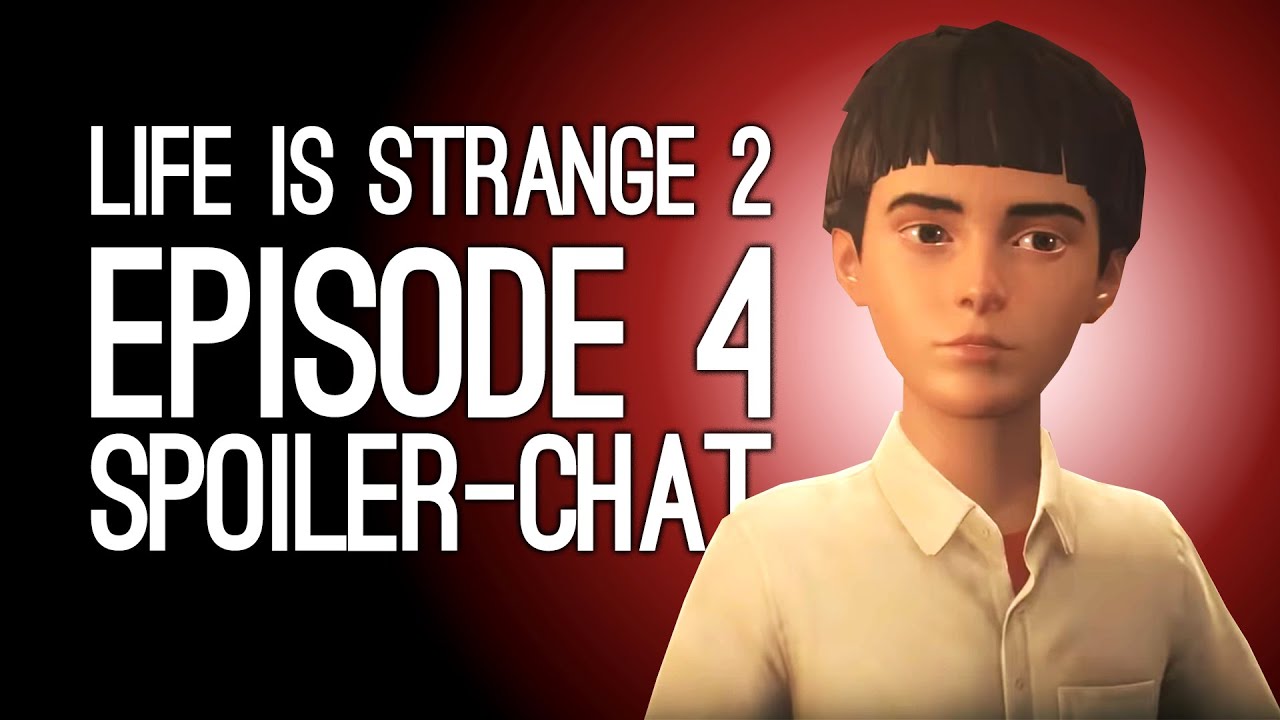Life is Strange 2 Ep 4: 7 Moments We Must Discuss - FAITH Spoiler-Chat feat. Dicebreaker's Johnny