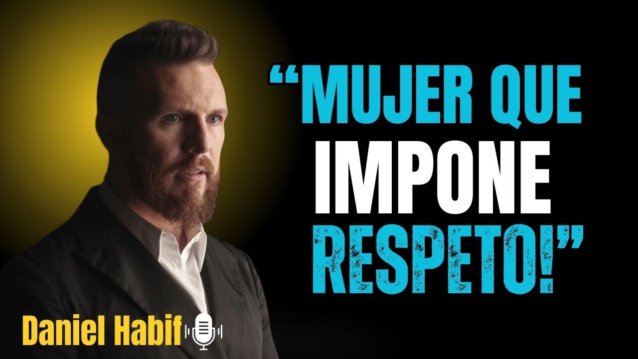 CÓMO UNA MUJER DOMINA LA MENTE DE UN HOMBRE | Daniel Habif
