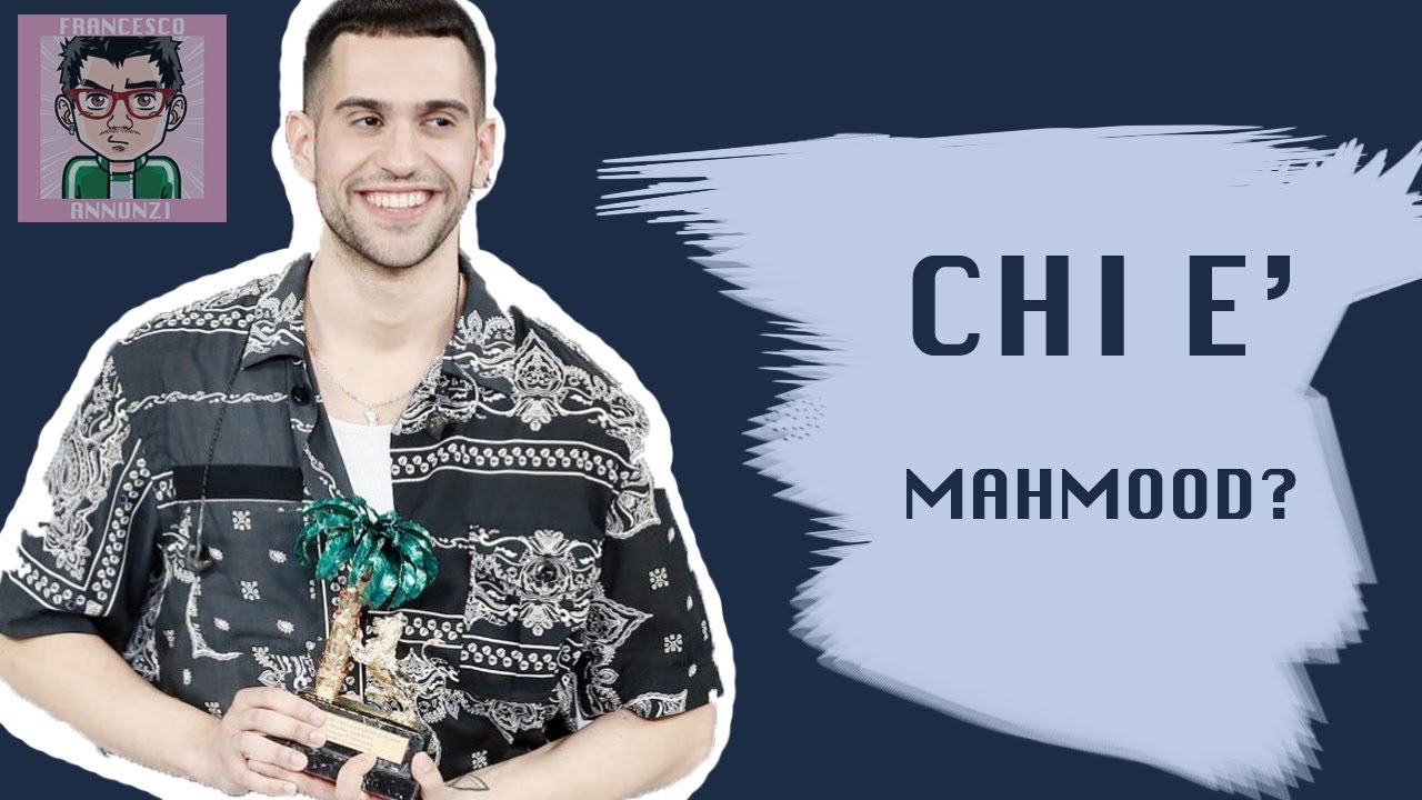 MA CHI? - Chi è Mahmood (Sanremo-ESC 2019)