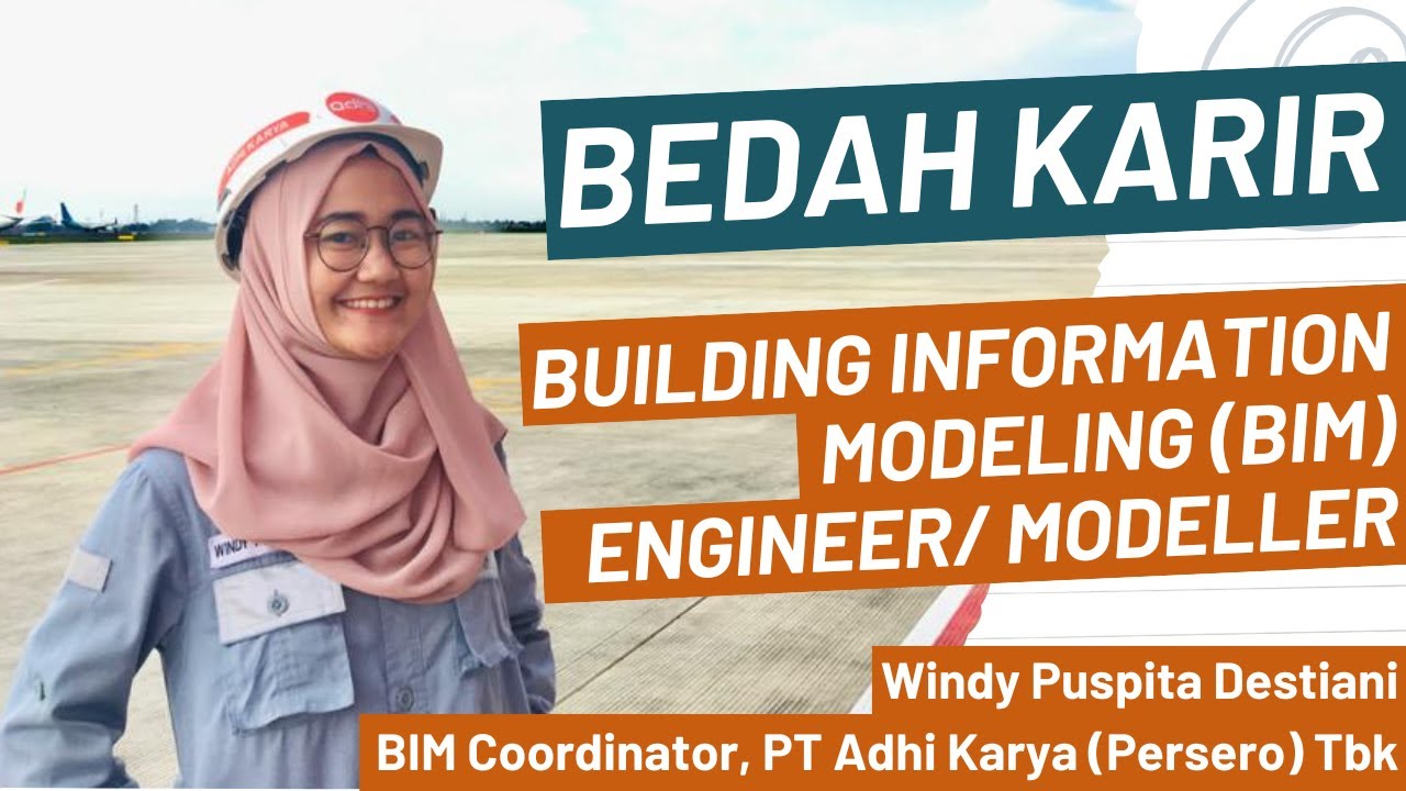 Bedah Karir Building Information Modeling (BIM) Engineer/ Modeller