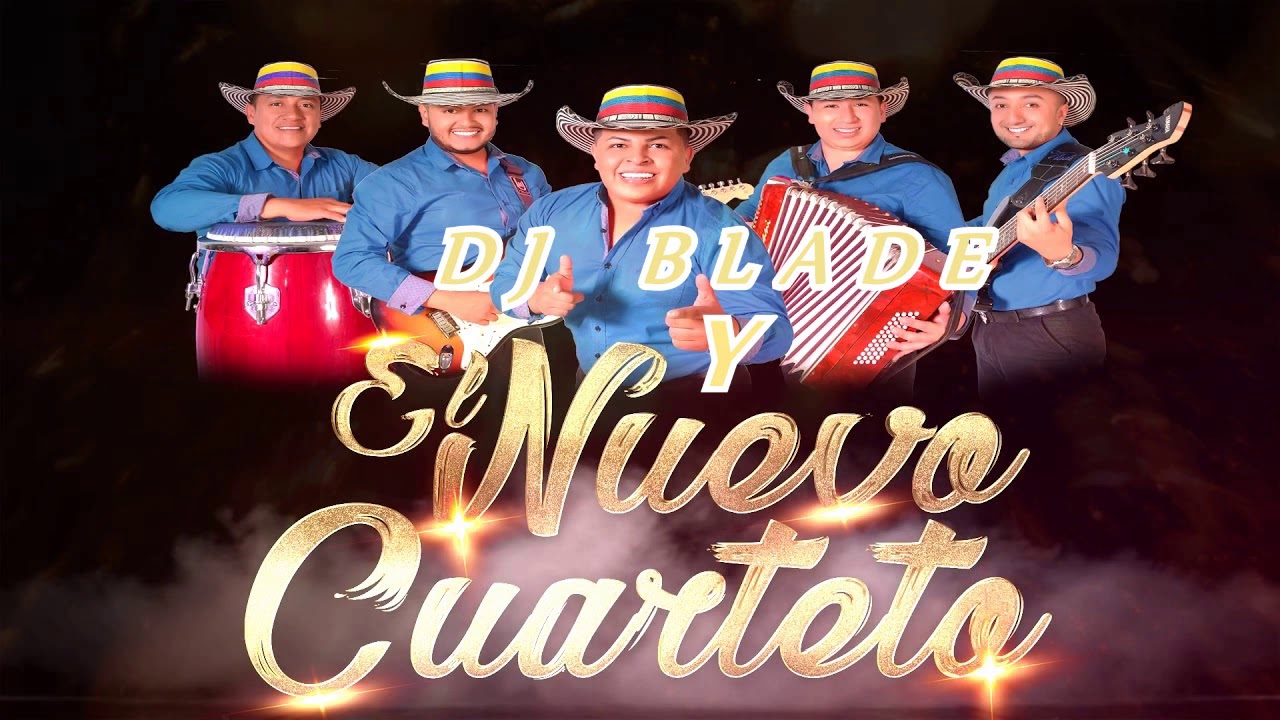 Mix El Nuevo Cuarteto Ft. Dj Blade Popayán