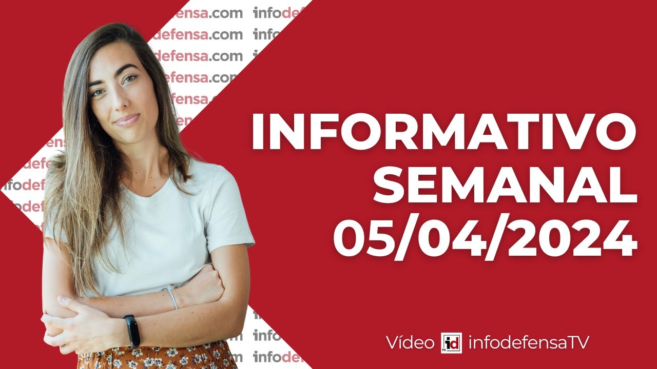 Informativo Semanal | 05/04/24 | Defensa y Seguridad