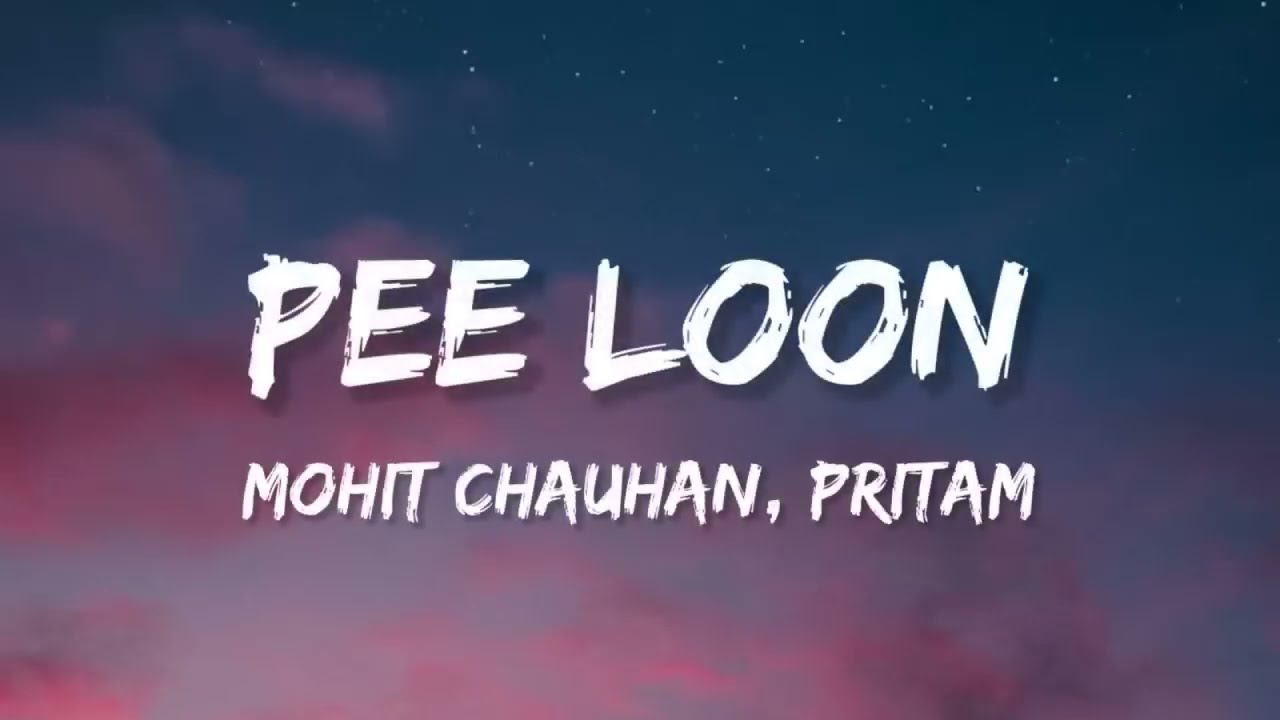 Pee Loon Lyrics   Once Upon A Time in Mumbai  Mohit Chauhan   Pritam   Emraan Hashmi, Prachi Desai
