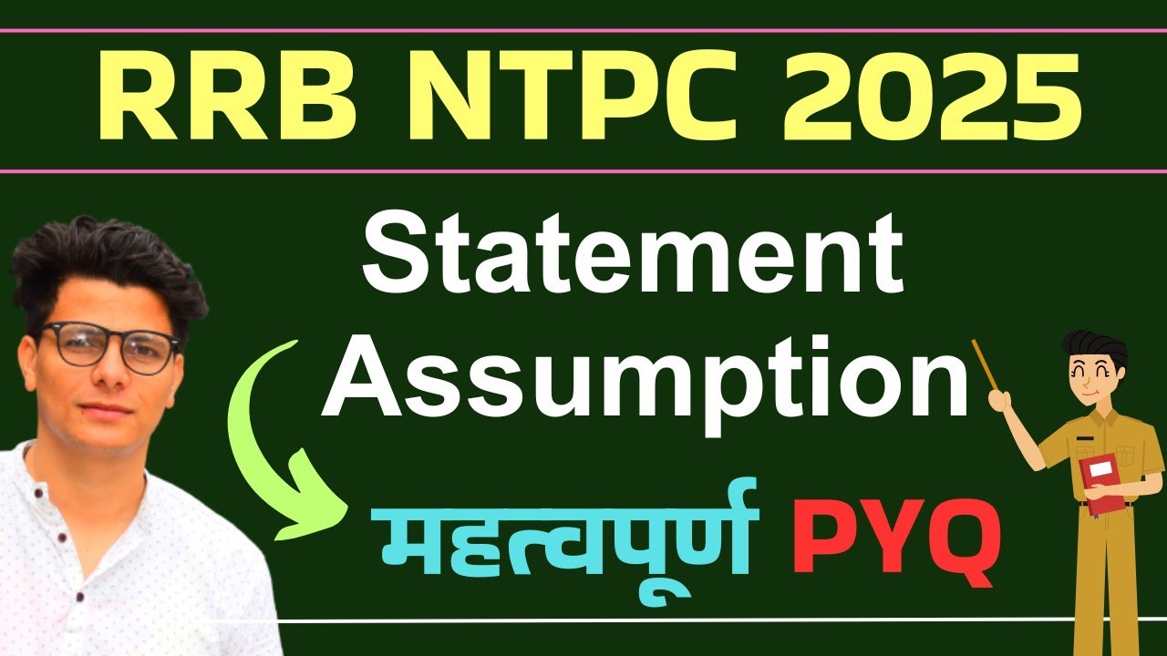 Statement & Assumptions | RRB NTPC 2025