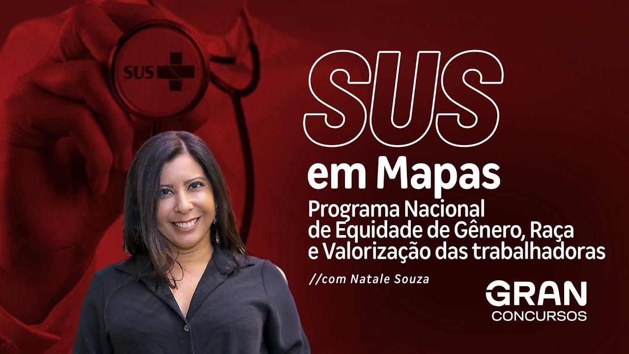 SUS em Mapas: Programa Nacional de Equidade G&ecirc;nero, Ra&ccedil;a e Valoriza&ccedil;&atilde;o das trabalhadoras