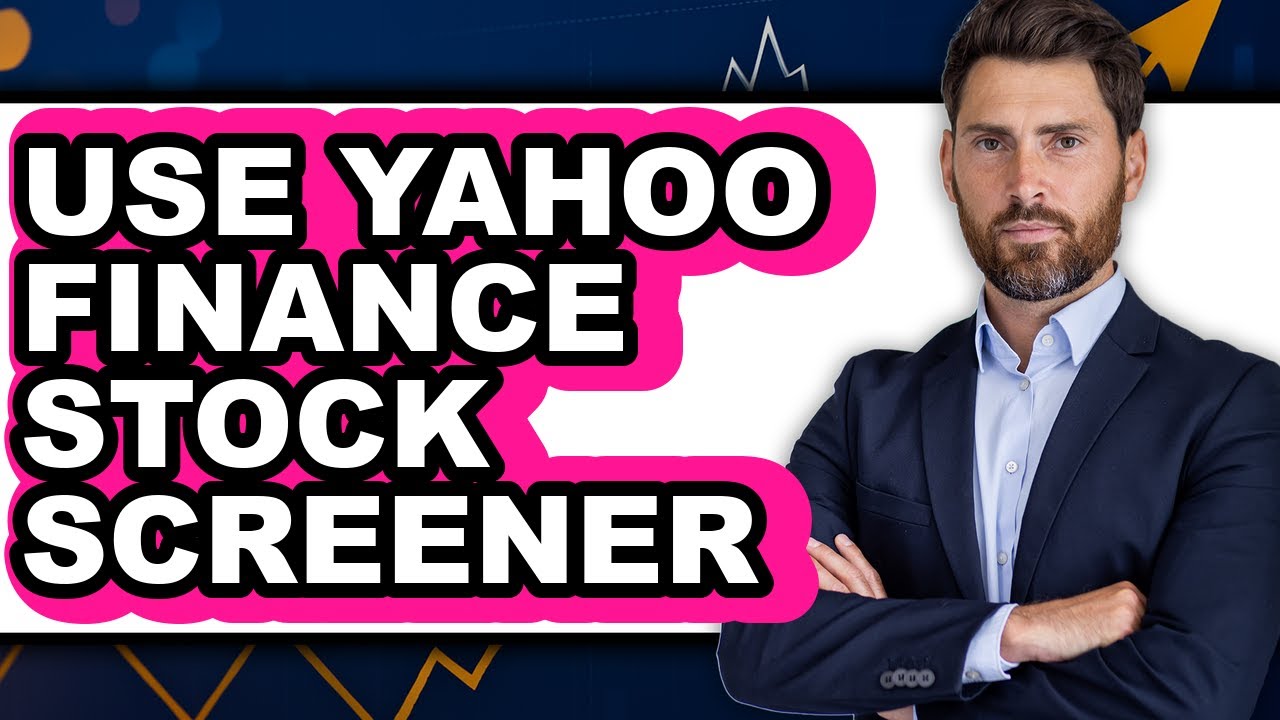 How to Use Yahoo Finance Stock Screener - Step by Step