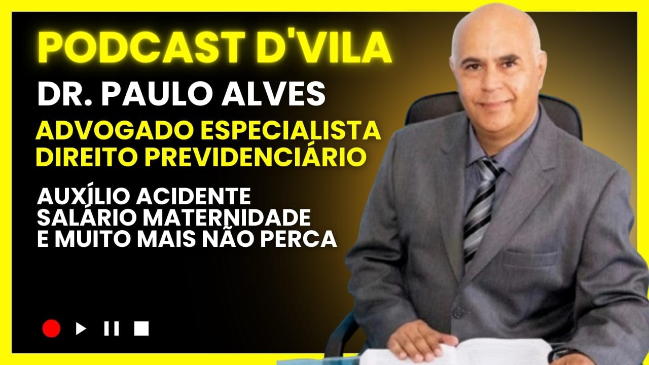 Dr. Paulo Alves -  Podcast D' Vila #14