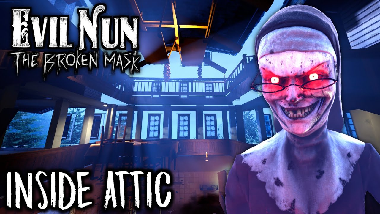 Evil Nun The Broken Mask - Исследование НОВОГО ЧЕРДАКА 😃 (English Video)