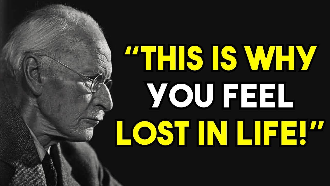 This Is What Makes You Feel Lost in Life... | Carl Jung