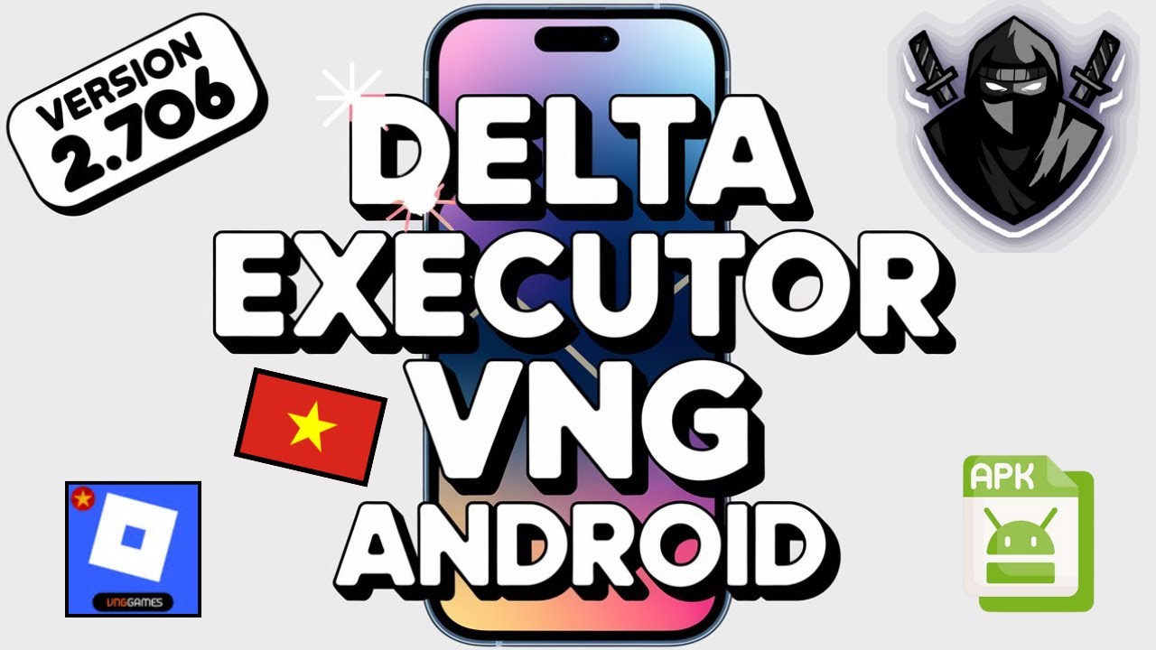 Delta Executor VNG Mobile New Update (V2.706) for Roblox | Download & Install Delta VNG On Android