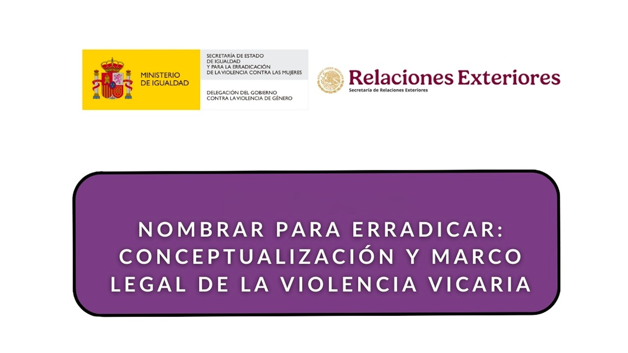 NOMBRAR PARA ERRADICAR: CONCEPTUALIZACIÓN Y MARCO LEGAL DE LA VIOLENCIA VICARIA