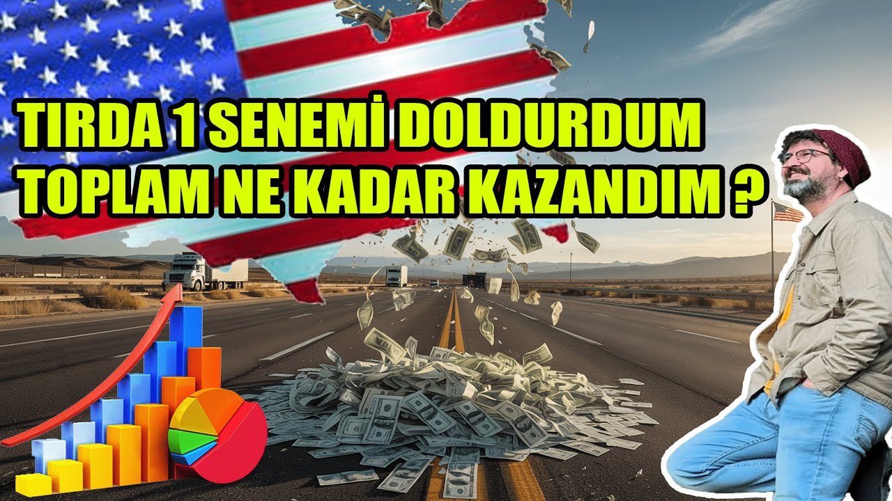 Amerika'da Tırda 1 Senemi Doldurdum. Toplamda Ne Kadar Kazandım?
