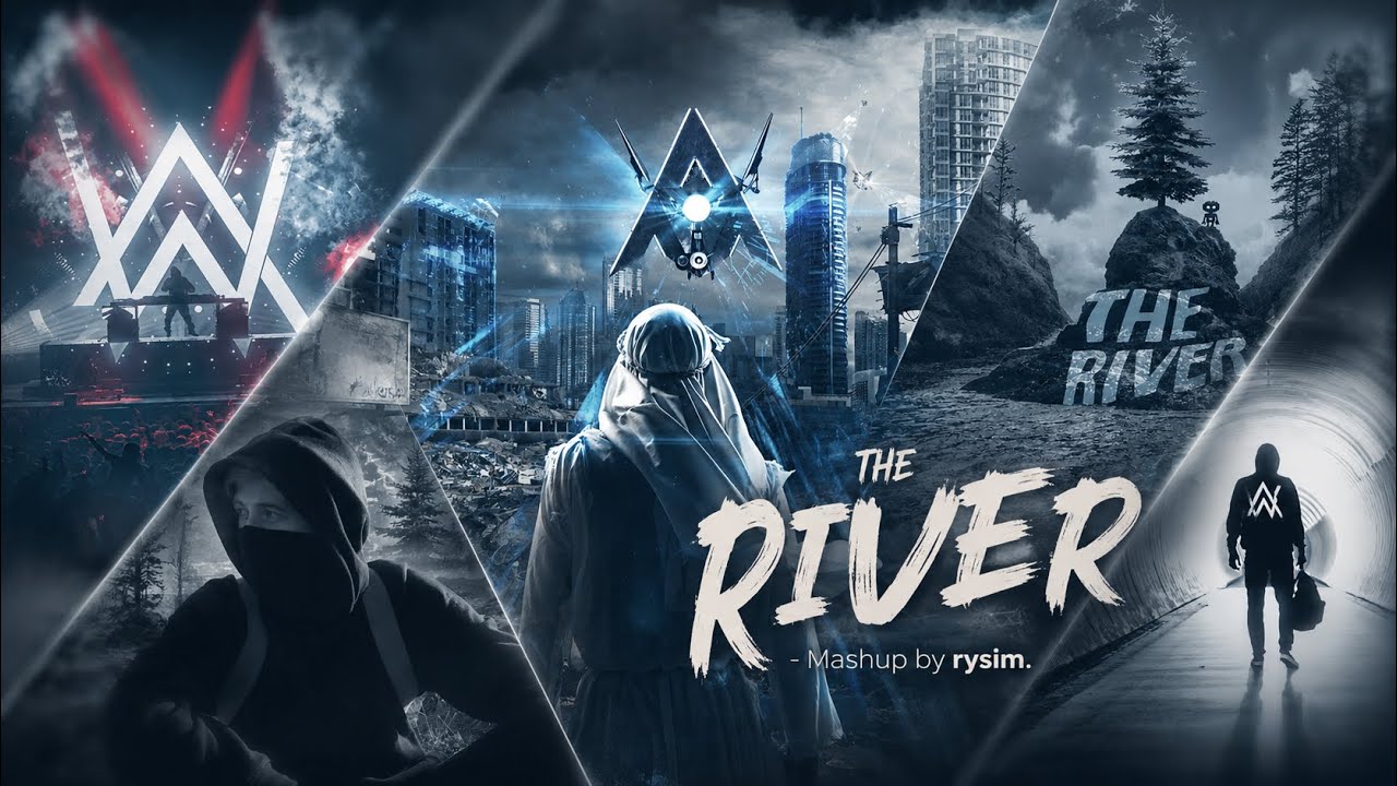 THE RIVER (MASHUP) | faded & alone & darkside - axel johansson & Alan walker