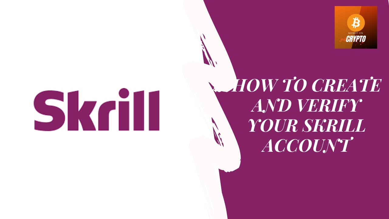 How to Create and Verify your Skrill Account (2022)