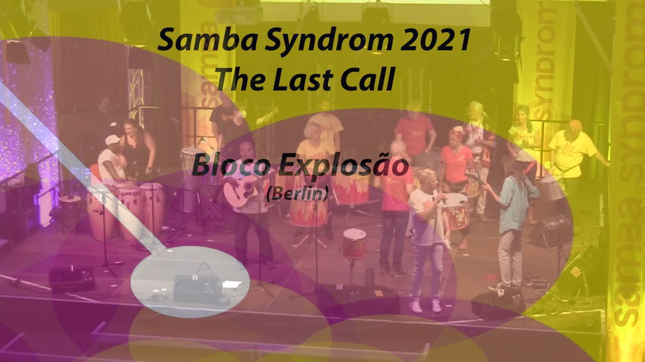 Samba Syndrom 2021 , Last Call , Bloco Explosão
