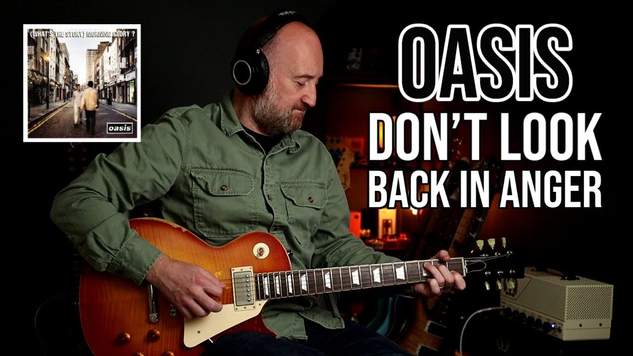 Как играть «Don't Look Back In Anger» группы Oasis | Урок игры на гитаре от Ноэля Галлахера