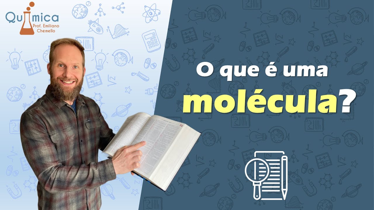 O que &eacute; uma mol&eacute;cula? Prof. Emiliano
