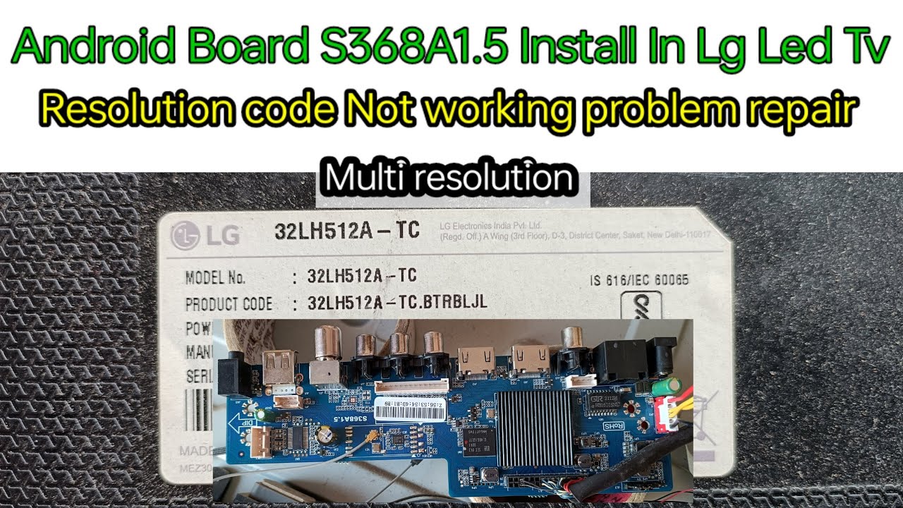 How Install Android Board In Lg Led Tv || S368A1.5 Resolution Code Details