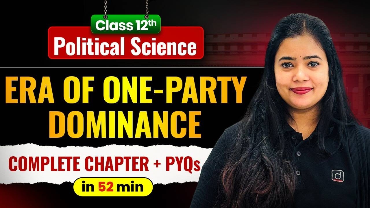 Class 12 Political Science | Era of One-Party Dominance | Complete Chapter + PYQs | Anushya Ma'am