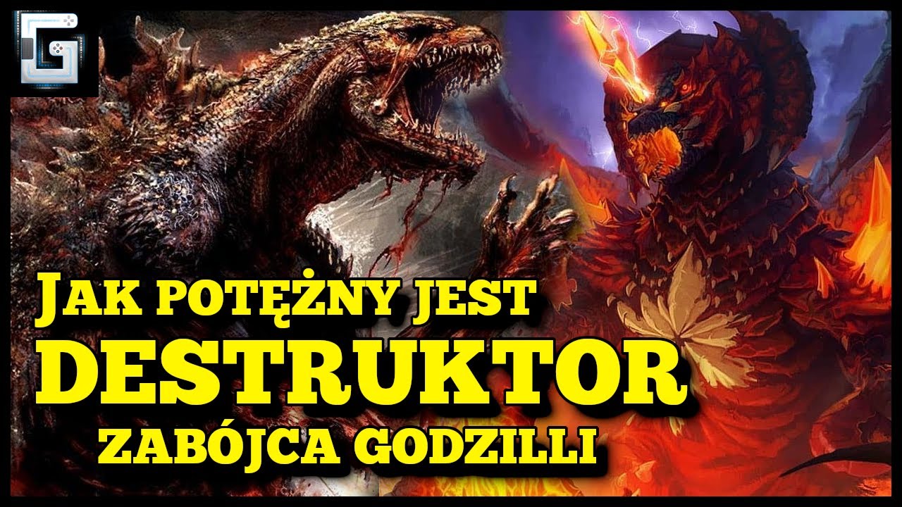 Jak Potężny jest Destruktor? Zab&oacute;jca Godzilli