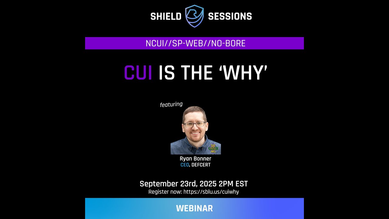 Shield Sessions: CUI is the Why