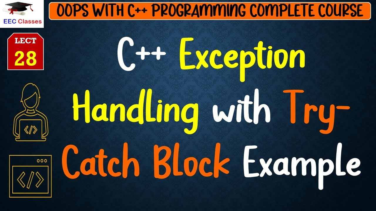 L28: C++ Exception Handling with Try-Catch Block Example | OOPS with C++ Programming Lectures Hindi