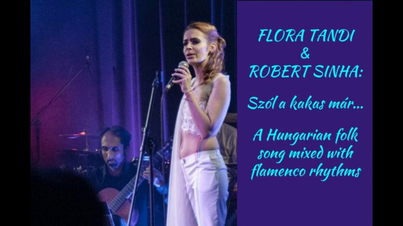 Flora Tandi & Robert Sinha: Szól a kakas már...
