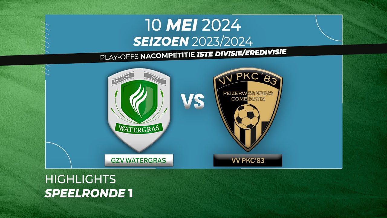 GZV WATERGRAS - VV PKC'83 | SAMENVATTING | 1STE RONDE NACOMPETITIE 10 MEI 2024 |
